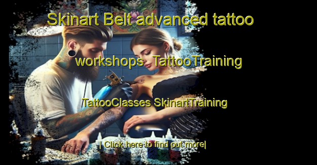 Skinart Belt advanced tattoo workshops | #TattooTraining #TattooClasses #SkinartTraining-Netherlands