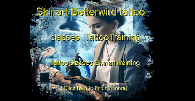 Skinart Betterwird tattoo classes | #TattooTraining #TattooClasses #SkinartTraining-Netherlands