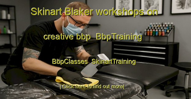 Skinart Blaker workshops on creative bbp | BbpTraining | BbpClasses | SkinartTraining-Netherlands