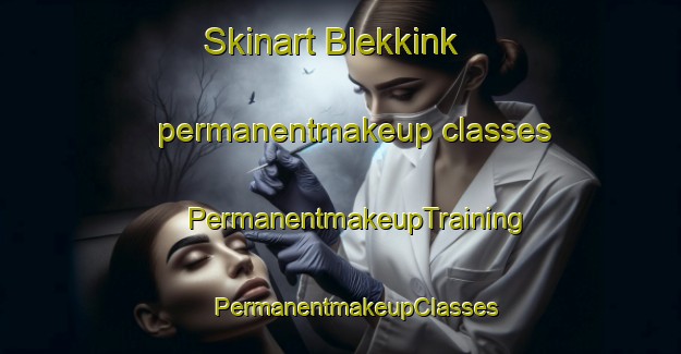 Skinart Blekkink permanentmakeup classes | #PermanentmakeupTraining #PermanentmakeupClasses #SkinartTraining-Netherlands