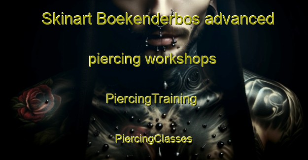 Skinart Boekenderbos advanced piercing workshops | #PiercingTraining #PiercingClasses #SkinartTraining-Netherlands