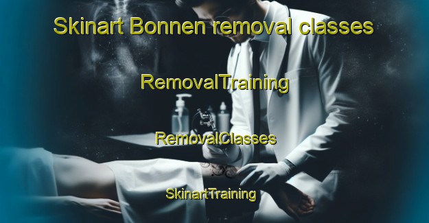 Skinart Bonnen removal classes | RemovalTraining | RemovalClasses | SkinartTraining-Netherlands