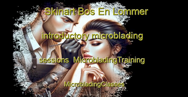 Skinart Bos En Lommer introductory microblading sessions | #MicrobladingTraining #MicrobladingClasses #SkinartTraining-Netherlands