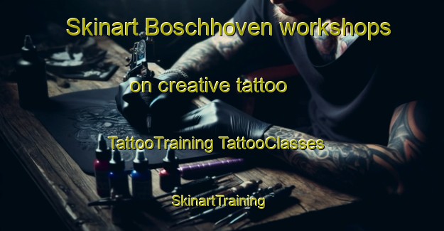 Skinart Boschhoven workshops on creative tattoo | #TattooTraining #TattooClasses #SkinartTraining-Netherlands