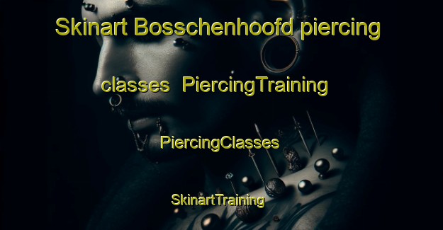 Skinart Bosschenhoofd piercing classes | #PiercingTraining #PiercingClasses #SkinartTraining-Netherlands