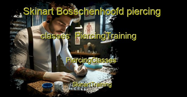 Skinart Bosschenhoofd piercing classes | PiercingTraining | PiercingClasses | SkinartTraining-Netherlands
