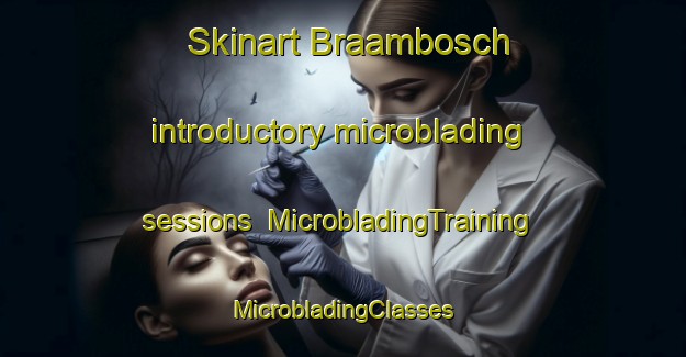 Skinart Braambosch introductory microblading sessions | #MicrobladingTraining #MicrobladingClasses #SkinartTraining-Netherlands