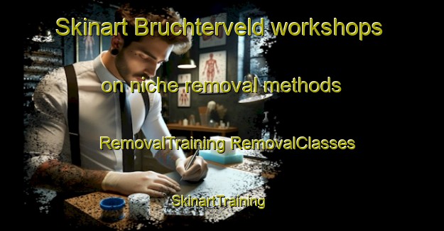 Skinart Bruchterveld workshops on niche removal methods | #RemovalTraining #RemovalClasses #SkinartTraining-Netherlands