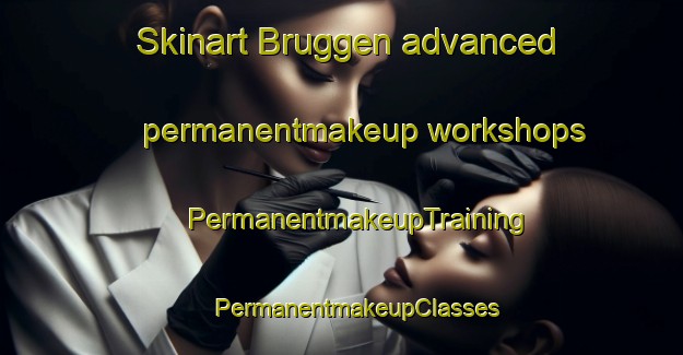 Skinart Bruggen advanced permanentmakeup workshops | #PermanentmakeupTraining #PermanentmakeupClasses #SkinartTraining-Netherlands