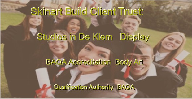 Skinart Build Client Trust: Studios in De Klem - Display BAQA Accreditation | Body Art Qualification Authority | BAQA-Netherlands