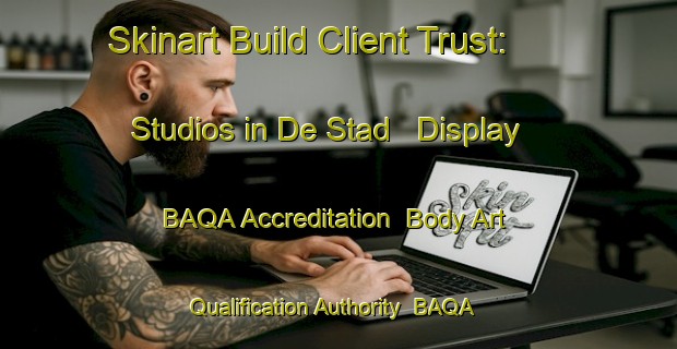 Skinart Build Client Trust: Studios in De Stad - Display BAQA Accreditation | Body Art Qualification Authority | BAQA-Netherlands