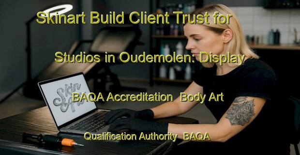Skinart Build Client Trust for Studios in Oudemolen: Display BAQA Accreditation | Body Art Qualification Authority | BAQA-Netherlands
