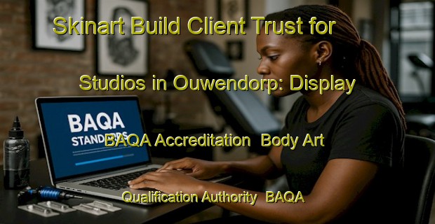 Skinart Build Client Trust for Studios in Ouwendorp: Display BAQA Accreditation | Body Art Qualification Authority | BAQA-Netherlands