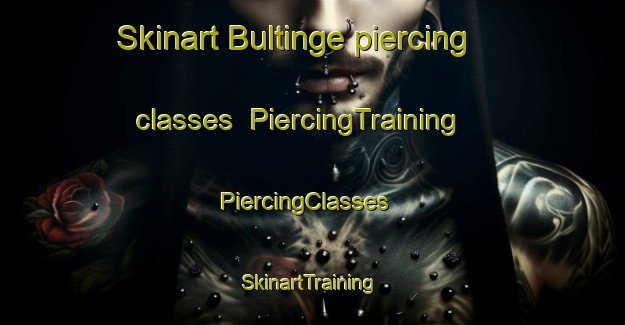 Skinart Bultinge piercing classes | PiercingTraining | PiercingClasses | SkinartTraining-Netherlands