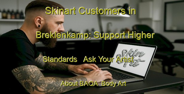 Skinart Customers in Breklenkamp: Support Higher Standards - Ask Your Artist About BAQA | Body Art Qualification Authority | BAQA-Netherlands