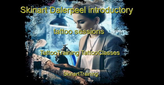 Skinart Dalerpeel introductory tattoo sessions | #TattooTraining #TattooClasses #SkinartTraining-Netherlands