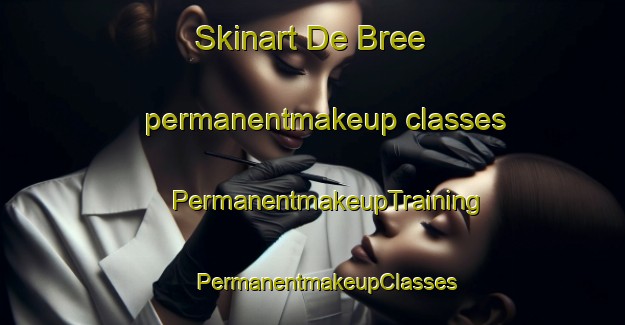 Skinart De Bree permanentmakeup classes | #PermanentmakeupTraining #PermanentmakeupClasses #SkinartTraining-Netherlands