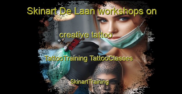 Skinart De Laan workshops on creative tattoo | #TattooTraining #TattooClasses #SkinartTraining-Netherlands