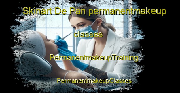 Skinart De Pan permanentmakeup classes | #PermanentmakeupTraining #PermanentmakeupClasses #SkinartTraining-Netherlands