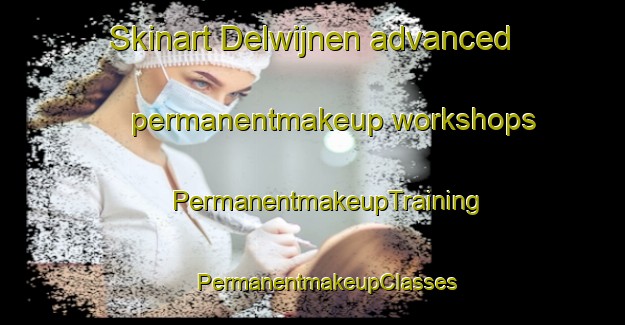 Skinart Delwijnen advanced permanentmakeup workshops | #PermanentmakeupTraining #PermanentmakeupClasses #SkinartTraining-Netherlands