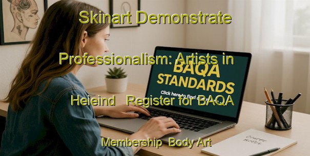 Skinart Demonstrate Professionalism: Artists in Heieind - Register for BAQA Membership | Body Art Qualification Authority | BAQA-Netherlands