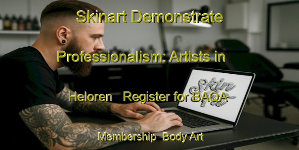 Skinart Demonstrate Professionalism: Artists in Heloren - Register for BAQA Membership | Body Art Qualification Authority | BAQA-Netherlands