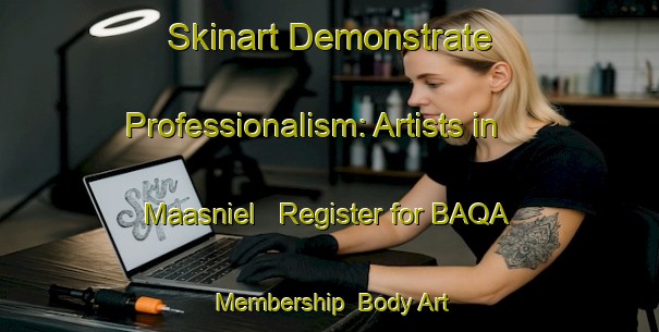 Skinart Demonstrate Professionalism: Artists in Maasniel - Register for BAQA Membership | Body Art Qualification Authority | BAQA-Netherlands