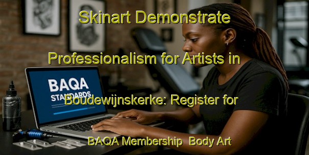 Skinart Demonstrate Professionalism for Artists in Boudewijnskerke: Register for BAQA Membership | Body Art Qualification Authority | BAQA-Netherlands