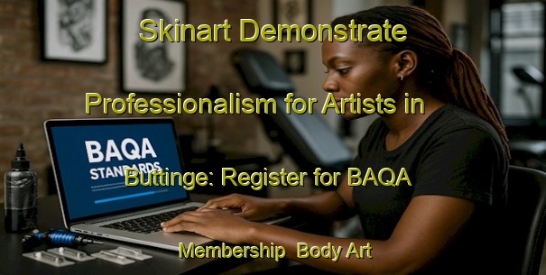 Skinart Demonstrate Professionalism for Artists in Buttinge: Register for BAQA Membership | Body Art Qualification Authority | BAQA-Netherlands
