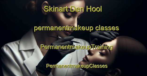 Skinart Den Hool permanentmakeup classes | #PermanentmakeupTraining #PermanentmakeupClasses #SkinartTraining-Netherlands