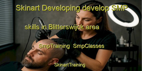 Skinart Developing develop SMP skills in Blitterswijck area | SmpTraining | SmpClasses | SkinartTraining-Netherlands