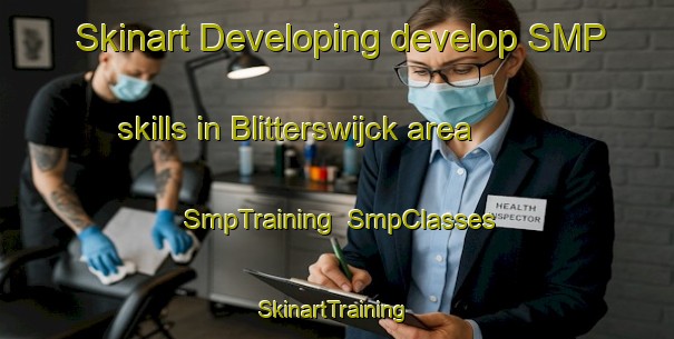 Skinart Developing develop SMP skills in Blitterswijck area | SmpTraining | SmpClasses | SkinartTraining-Netherlands
