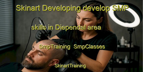 Skinart Developing develop SMP skills in Diependal area | SmpTraining | SmpClasses | SkinartTraining-Netherlands