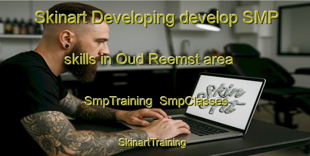 Skinart Developing develop SMP skills in Oud Reemst area | SmpTraining | SmpClasses | SkinartTraining-Netherlands