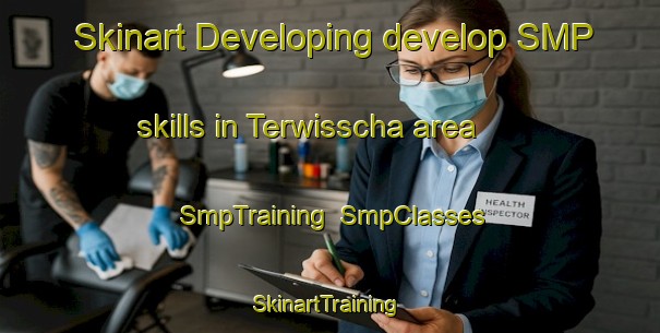 Skinart Developing develop SMP skills in Terwisscha area | SmpTraining | SmpClasses | SkinartTraining-Netherlands