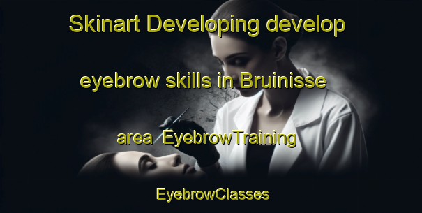 Skinart Developing develop eyebrow skills in Bruinisse area | EyebrowTraining | EyebrowClasses | SkinartTraining-Netherlands