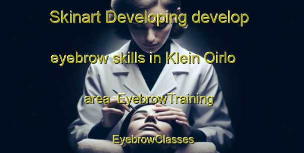 Skinart Developing develop eyebrow skills in Klein Oirlo area | EyebrowTraining | EyebrowClasses | SkinartTraining-Netherlands
