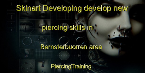 Skinart Developing develop new piercing skills in Bernsterbuorren area | #PiercingTraining #PiercingClasses #SkinartTraining-Netherlands