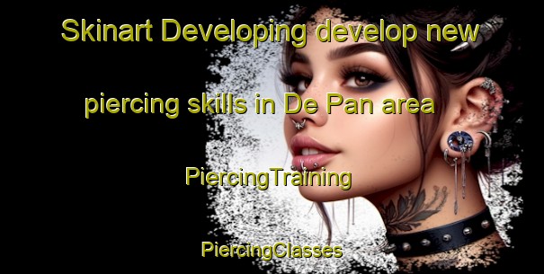 Skinart Developing develop new piercing skills in De Pan area | #PiercingTraining #PiercingClasses #SkinartTraining-Netherlands