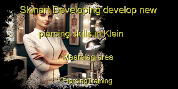 Skinart Developing develop new piercing skills in Klein Maarslag area | #PiercingTraining #PiercingClasses #SkinartTraining-Netherlands