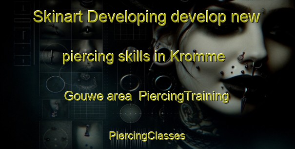 Skinart Developing develop new piercing skills in Kromme Gouwe area | #PiercingTraining #PiercingClasses #SkinartTraining-Netherlands