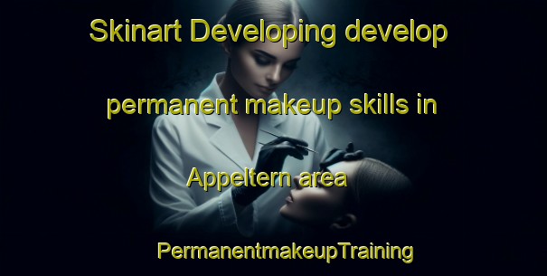 Skinart Developing develop permanent makeup skills in Appeltern area | #PermanentmakeupTraining #PermanentmakeupClasses #SkinartTraining-Netherlands