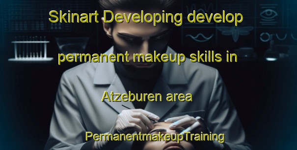 Skinart Developing develop permanent makeup skills in Atzeburen area | #PermanentmakeupTraining #PermanentmakeupClasses #SkinartTraining-Netherlands