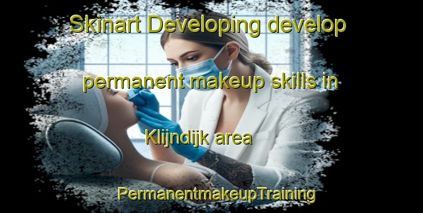 Skinart Developing develop permanent makeup skills in Klijndijk area | PermanentmakeupTraining | PermanentmakeupClasses | SkinartTraining-Netherlands