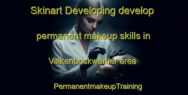 Skinart Developing develop permanent makeup skills in Valkenboskwartier area | #PermanentmakeupTraining #PermanentmakeupClasses #SkinartTraining-Netherlands