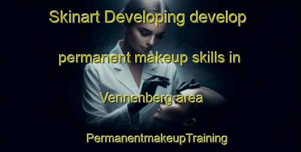 Skinart Developing develop permanent makeup skills in Vennenberg area | #PermanentmakeupTraining #PermanentmakeupClasses #SkinartTraining-Netherlands