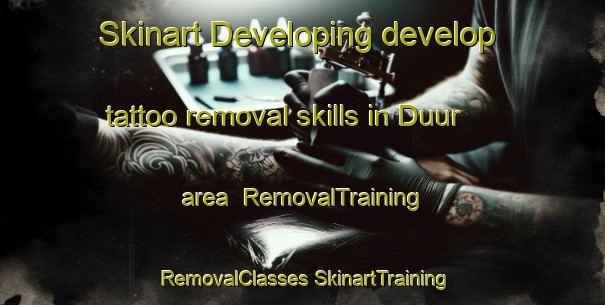 Skinart Developing develop tattoo removal skills in Duur area | #RemovalTraining #RemovalClasses #SkinartTraining-Netherlands