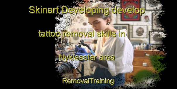 Skinart Developing develop tattoo removal skills in Nykleaster area | RemovalTraining | RemovalClasses | SkinartTraining-Netherlands