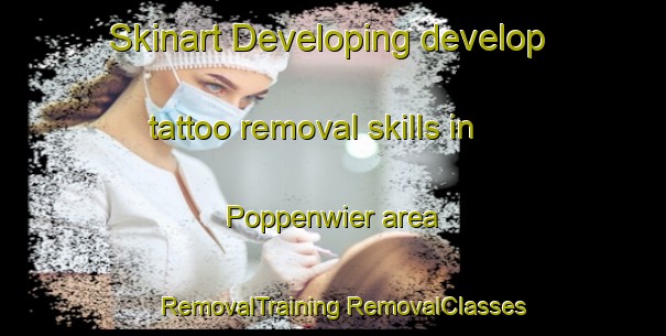 Skinart Developing develop tattoo removal skills in Poppenwier area | #RemovalTraining #RemovalClasses #SkinartTraining-Netherlands