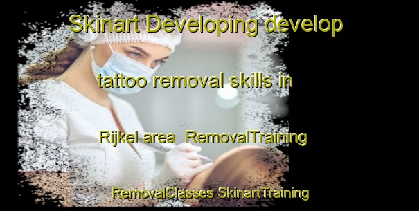 Skinart Developing develop tattoo removal skills in Rijkel area | #RemovalTraining #RemovalClasses #SkinartTraining-Netherlands